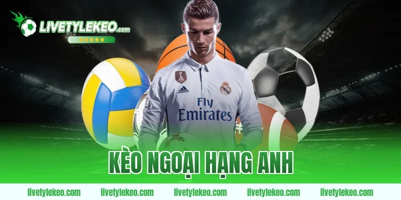 Kèo ngoại hạng anh