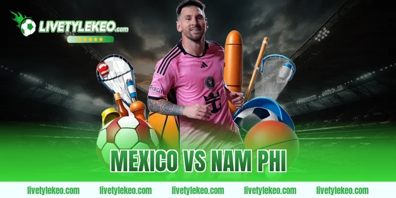 Mexico vs Nam Phi
